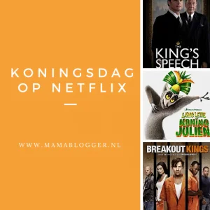 Netflix, Koningsdag, mama blogger, mamablogger, Kingsday