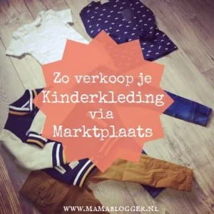 Kinderkleding verkopen via Marktplaats, mamablogger, tips, mama, blog