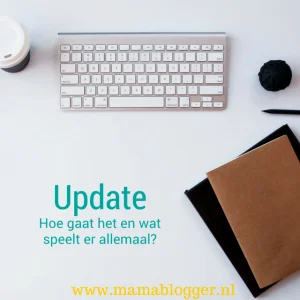 Mamablogger, mama, blogger, blogleven, persoonlijke blog, Marisca, kenter, Update