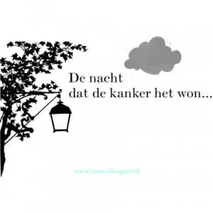 De-nacht-dat-kanker-won-mamablogger