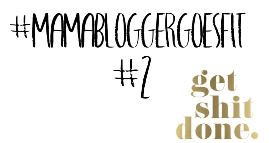 mamablogger-goes-fit-get-shit-done-