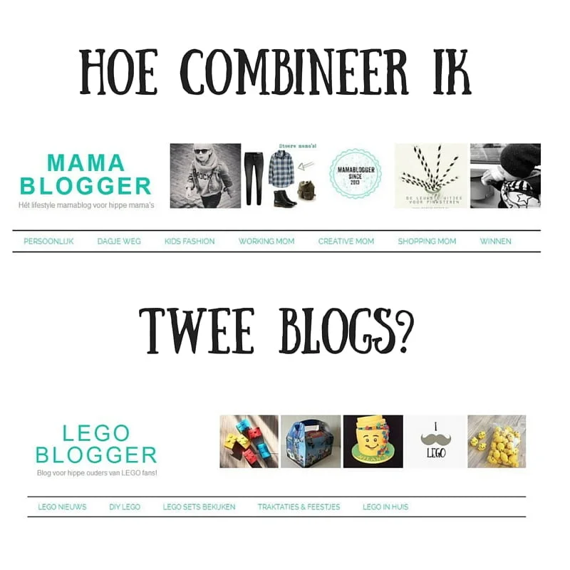 twee blogs-combineren-mamablogger-legoblogger-blogger-blog