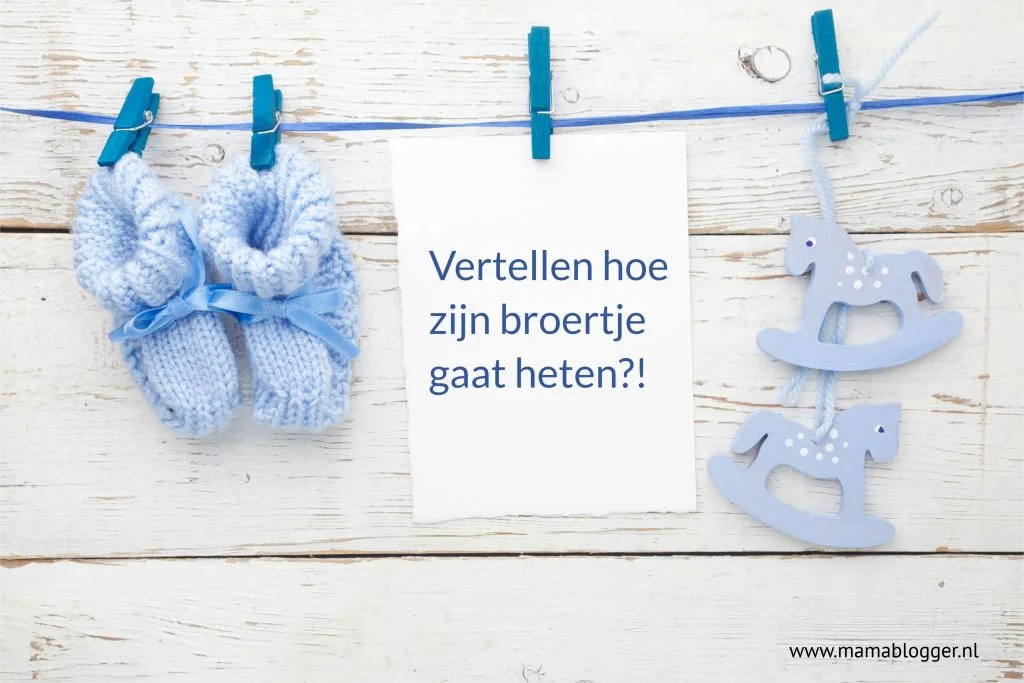 vertellen hoe zijn broertje gaat heten_mamablogger_zwanger_baby_jongensnaam_blogger_