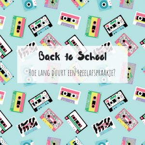 Back to School_speelafspraakje_hoe lang duurt een speelafspraakje_mamablogger_marisca_